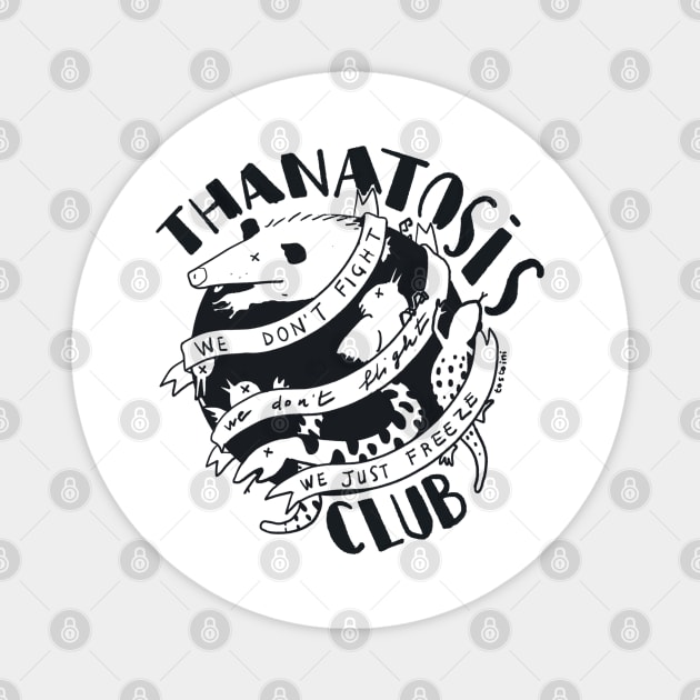 Thanatosis Club - we don't fight we don't fligh we just freeze Magnet by tostoini